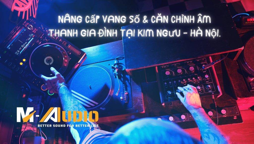 nâng cấp vang số, dịch vụ căn chỉnh âm thanh karaoke,